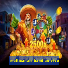 multicanais band ao vivo